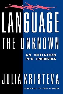 Bild des Verkufers fr Kristeva, J: Language - The Unknown - An Initiation Into Lin zum Verkauf von moluna