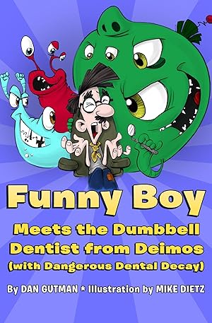 Bild des Verkufers fr Funny Boy Meets the Dumbbell Dentist from Deimos (with Dangerous Dental Decay) zum Verkauf von moluna