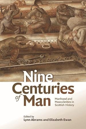 Bild des Verkufers fr Nine Centuries of Man: Manhood and Masculinities in Scottish History zum Verkauf von moluna