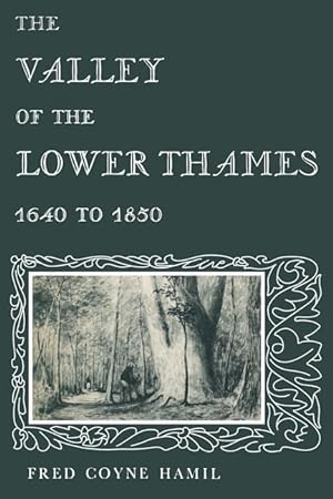 Imagen del vendedor de The Valley of the Lower Thames 1640 to 1850 a la venta por moluna