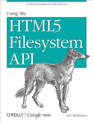Seller image for Using the Html5 Filesystem API: A True Filesystem for the Browser for sale by moluna