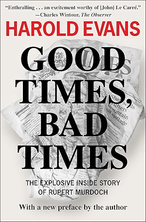 Bild des Verkufers fr Good Times, Bad Times: The Explosive Inside Story of Rupert Murdoch zum Verkauf von moluna