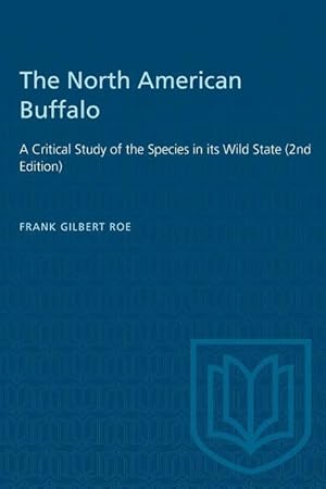 Bild des Verkufers fr The North American Buffalo: A Critical Study of the Species in its Wild State (2nd Edition) zum Verkauf von moluna