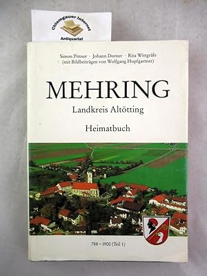Bild des Verkufers fr Mehring Landkreis Alttting Ein Heimatbuch 788 - 1900. Band I. zum Verkauf von Chiemgauer Internet Antiquariat GbR