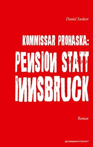 Seller image for Kommissar Prohaska: Pension statt Innsbruck. for sale by BuchWeltWeit Ludwig Meier e.K.