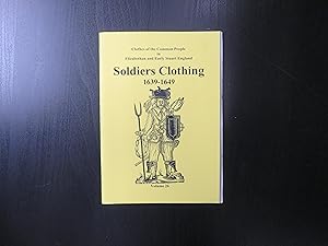 Bild des Verkufers fr Soldiers' Clothing 1639-1649. Clothes of the Common People in Elizabethan and Early Stuart England zum Verkauf von Helion & Company Ltd