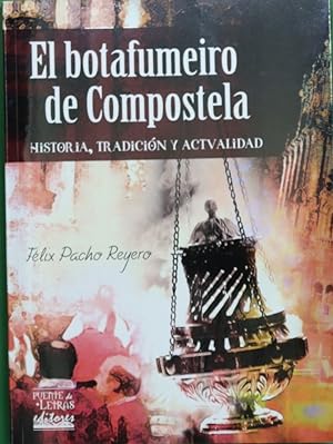 Seller image for El botafumeiro de Compostela historia, tradicin y actualidad for sale by Librera Alonso Quijano