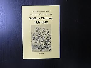 Soldiers' Clothing 1558-1638. Clothes of the Common People in Elizabethan and Early Stuart England