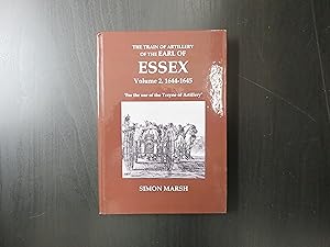 The Train of Artillery of the Earl of Essex. Volume 2 1644-45