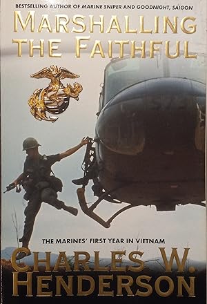Seller image for Marshalling the Faithful; The Marines' First Year in Vietnam for sale by The Book House, Inc.  - St. Louis