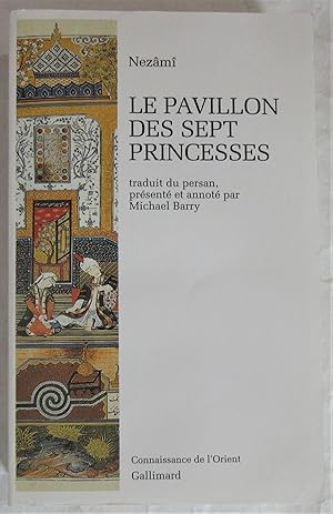 Le Pavillon des Sept Princesses traduit du persan présenté et annoté par Michael Barry