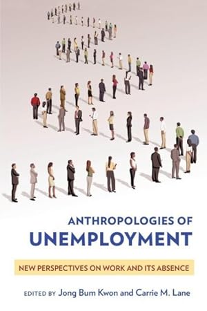 Seller image for ANTHROPOLOGIES OF UNEMPLOYMENT for sale by moluna