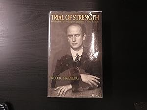 Trial of Strength. Wilhelm Furtwängler and the Third Reich