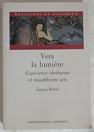 Vers la Lumière : Expérience chrétienne et bouddhisme zen