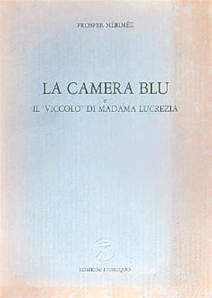 Immagine del venditore per La camera blu e il viccolo di Madama Lucrezia venduto da Miliardi di Parole