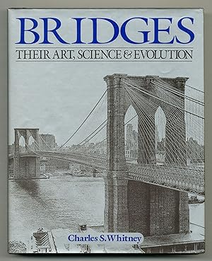 Bild des Verkufers fr Bridges: Their Art, Science and Evolution zum Verkauf von Between the Covers-Rare Books, Inc. ABAA