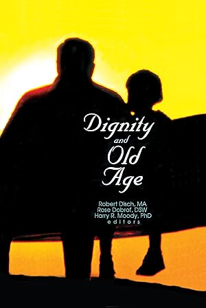 Image du vendeur pour Disch, R: Dignity and Old Age mis en vente par moluna