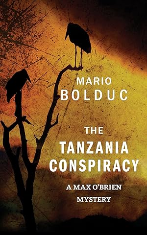 Bild des Verkufers fr The Tanzania Conspiracy: A Max O\ Brien Mystery zum Verkauf von moluna