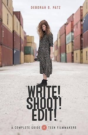 Bild des Verkufers fr Write! Shoot! Edit!: The Complete Guide for Teen Filmmakers zum Verkauf von moluna