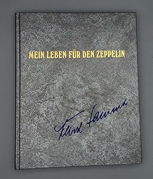 Mein Leben für den Zeppelin; Mit einem Beitrag von Ernst Breuning, bearbeitet und ergänzt von Wol...