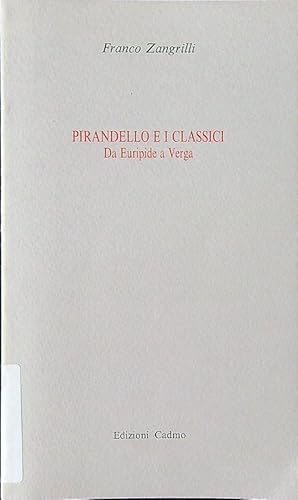 Image du vendeur pour Pirandello e i classici. Da Euripide a Verga mis en vente par Librodifaccia