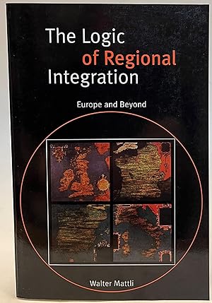 Immagine del venditore per The Logic of Regional integration. Europe and Beyond venduto da Der Buchfreund