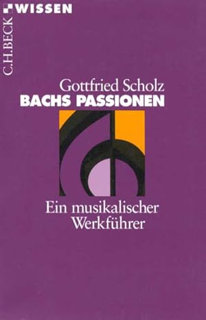 Bild des Verkufers fr Bachs Passionen Ein musikalischer Werkfhrer zum Verkauf von Leipziger Antiquariat
