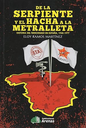 Imagen del vendedor de De la sepiente y el hacha a la metralleta. Historia del terrorismo en Espaa, 1950-1977 . a la venta por Librera Astarloa