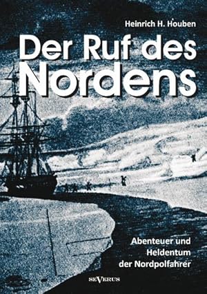 Bild des Verkufers fr Der Ruf des Nordens: Abenteuer und Heldentum der Nordpolfahrer Fridjof Nansen, John Franklin und anderen: Erzhlungen und Tagebcher zum Verkauf von Studibuch