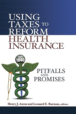 Seller image for Using Taxes to Reform Health Insurance: Pitfalls and Promises for sale by moluna