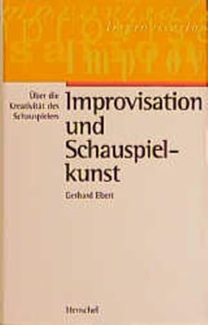 Bild des Verkufers fr Improvisation und Schauspielkunst. ber die Kreativitt des Schauspielers zum Verkauf von Studibuch