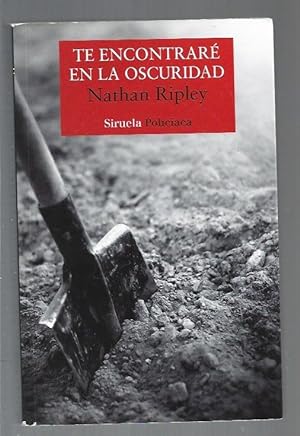 Seller image for TE ENCONTRARE EN LA OSCURIDAD for sale by Desvn del Libro / Desvan del Libro, SL
