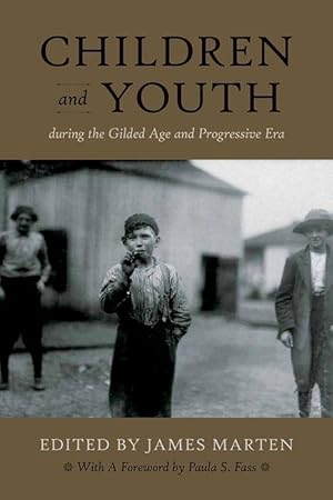 Bild des Verkufers fr Children and Youth During the Gilded Age and Progressive Era zum Verkauf von moluna