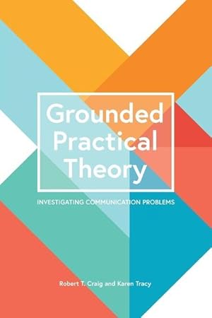 Bild des Verkufers fr Grounded Practical Theory: Investigating Communication Problems zum Verkauf von moluna