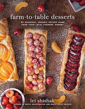 Bild des Verkufers fr Farm-To-Table Desserts: 80 Seasonal, Organic Recipes Made from Your Local Farmersa\ Market zum Verkauf von moluna