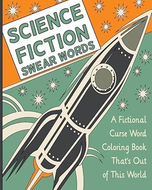 Bild des Verkufers fr Science Fiction Swear Words: A Fictional Curse Word Coloring Book That\ s Out of This World zum Verkauf von moluna