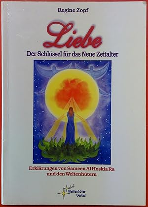 Seller image for Liebe - Der Schlssel fr das Neue Zeitalter (1. Auflage) for sale by biblion2