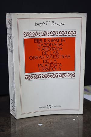 Bibliografía razonada y anotada de las obras maestras de la picaresca española.- Ricapito, Joseph V.