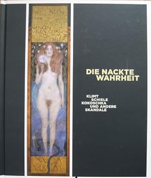 Seller image for Die nackte Wahrheit. Klimt, Schiele, Kokoschka und andere Skandale. for sale by Antiquariat Bernd Preler