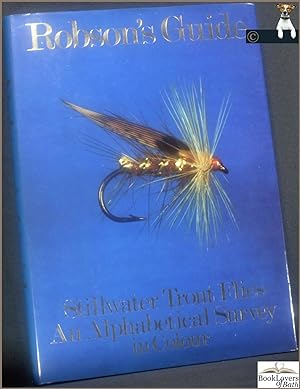 Immagine del venditore per Robson's Guide: Stillwater Trout Flies: An Alphabetical Survey in Colour venduto da BookLovers of Bath