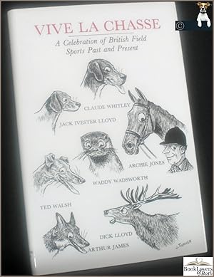 Seller image for Vive La Chasse: A Celebration of English Field Sports Past and Present for sale by BookLovers of Bath