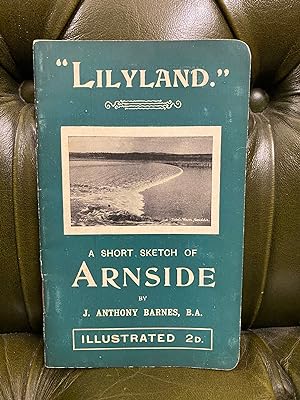 Lilyland: A Short Sketch of Arnside