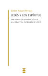 Jesús y los espíritus : aproximación antropológica a la práctica exorcista de Jesús