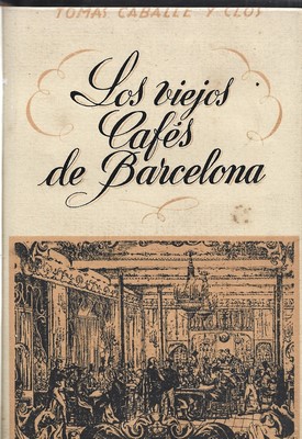 Imagen del vendedor de Los viejos cafs de Barcelona, 2 tomos-TOMAS CABALLE Y CLOS a la venta por Libreria Sanchez