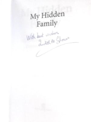 Imagen del vendedor de My Hidden Family: My Journey of Discovery, Decision and Deceit a la venta por World of Rare Books