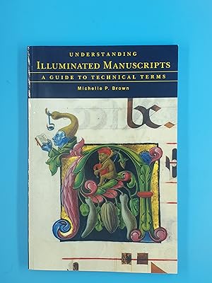 Imagen del vendedor de Understanding Illuminated Manuscripts: A Guide to Technical Terms a la venta por Nineveh Books