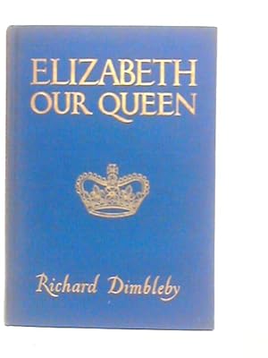 Immagine del venditore per Elizabeth our Queen venduto da World of Rare Books