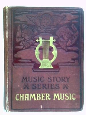 Imagen del vendedor de The Story of Chamber Music a la venta por World of Rare Books