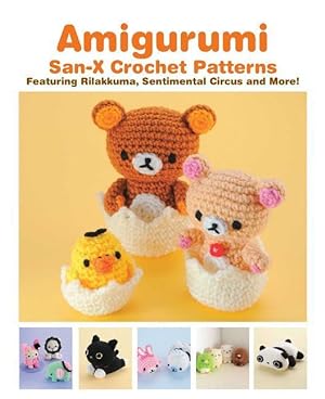 Bild des Verkufers fr Amigurumi: San-X Crochet Patterns: Featuring Rilakkuma, Sentimental Circus and More! zum Verkauf von moluna