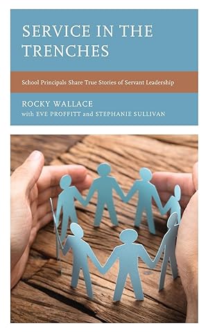 Image du vendeur pour Service in the Trenches: School Principals Share True Stories of Servant Leadership mis en vente par moluna